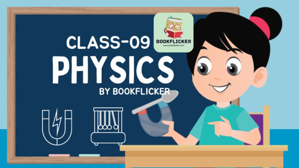 Physics Class 09