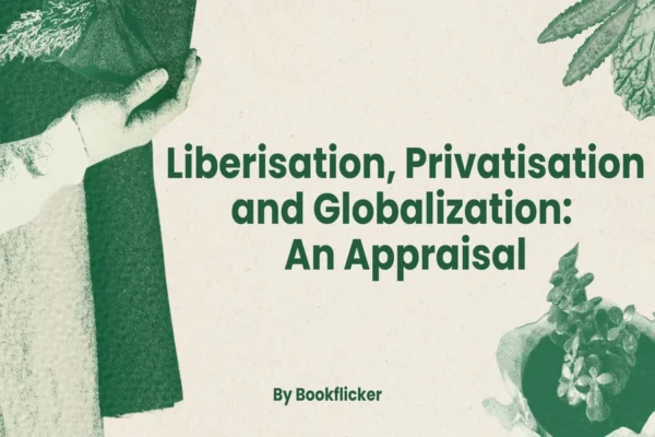 Liberalisation, Privatisation and Globalisation: An Appraisal - Class 11 CBSE Economics Notes in English