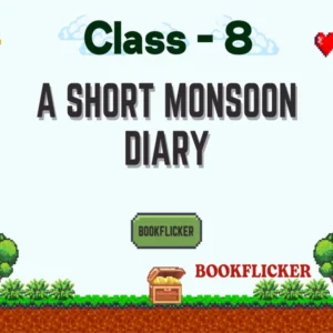 English Literature Honeydew Prose: A Short Monsoon Diary - Class 08 CBSE English Literature Notes