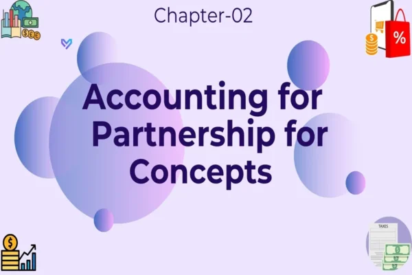 Accounting for Partnership: Basic Concepts - Class 12 CBSE Accounts Notes in English