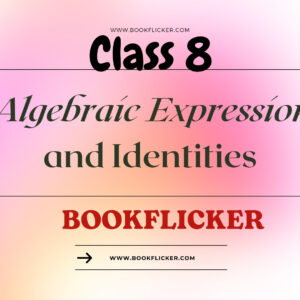 Maths Class 08: Algebraic Expressions and Identities - Class 08 CBSE Notes