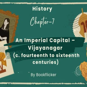 An Imperial Capital – Vijayanagar - Class 12 CBSE History Notes in English