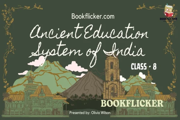 English Literature It So Happened: Ancient Education System of India - Class 08 CBSE English Literature Notes