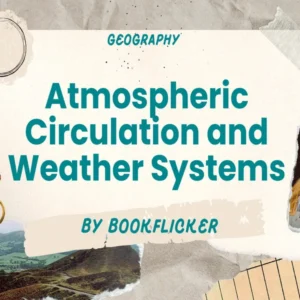 Atmospheric Circulation and Weather Systems  - Class 11 CBSE Geography Notes in English