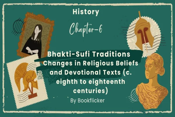 Bhakti-Sufi Traditions - Class 12 CBSE History Notes in English