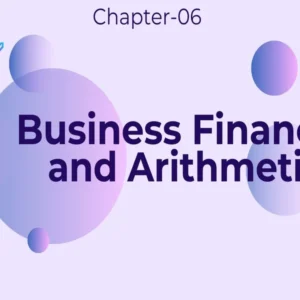 Business Finance And Arithmetic - Class 11 CBSE Entrepreneurship Notes in English