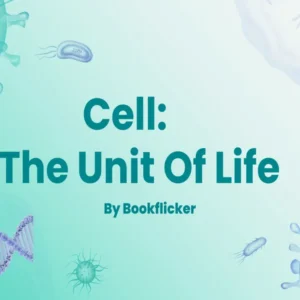 Cell: The Unit of Life - Class 11 CBSE Biology Notes in English