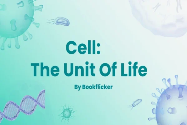 Cell: The Unit of Life - Class 11 CBSE Biology Notes in English