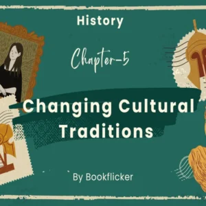 Changing Cultural Traditions - Class 11 CBSE History Notes in English