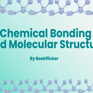 Chem. Bonding & Mol. Structure - Class 11 CBSE Chemistry Notes in English