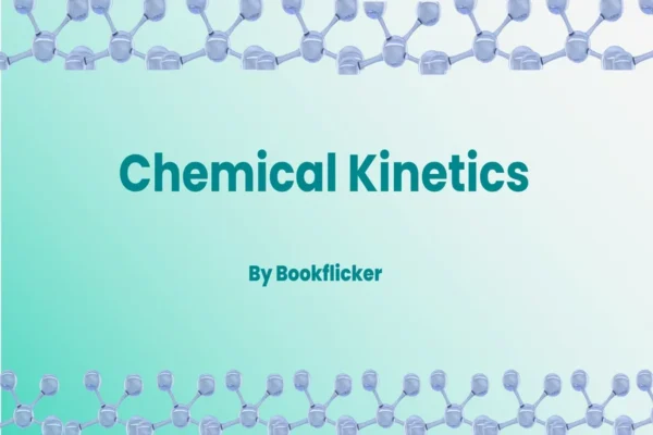 Chemical Kinetics - Class 12 CBSE Chemistry Notes in English