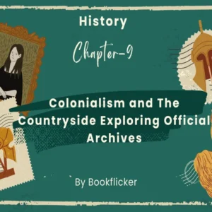 Colonialism and The Countryside - Class 12 CBSE History Notes in English
