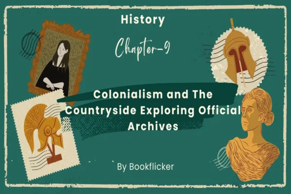 Colonialism and The Countryside - Class 12 CBSE History Notes in English