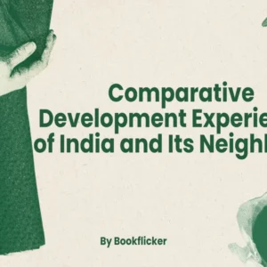 Comparative Development Experiences of Indian and Its Neighbours - Class 11 CBSE Economics Notes in English