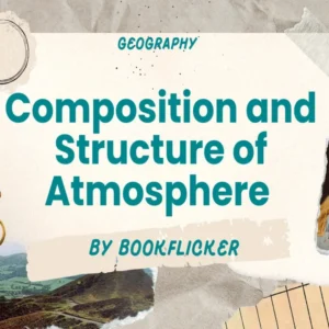 Composition and Structure of Atmosphere  - Class 11 CBSE Geography Notes in English