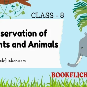 Conservation of Plants and Animals - Class 08 CBSE Science Notes in English