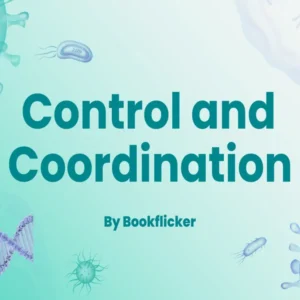 Control and Co-ordination - Class 10 CBSE Biology Notes in English