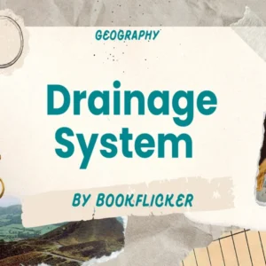 Drainage System  - Class 11 CBSE Geography Notes in English