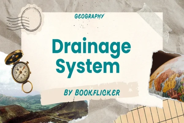 Drainage System  - Class 11 CBSE Geography Notes in English