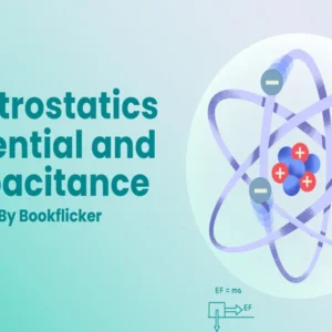 Electrostatics Potential and Capacitance - Class 12 CBSE Physics Notes in English