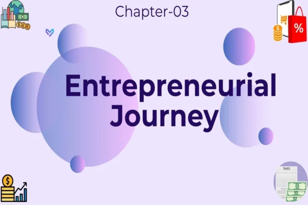 Entrepreneurial Journey - Class 11 CBSE Entrepreneurship Notes in English