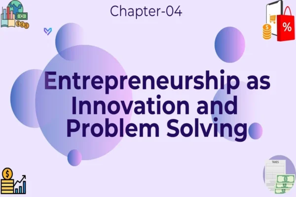 Entrepreneurship as Innovation and Problem Solving - Class 11 CBSE Entrepreneurship Notes in English