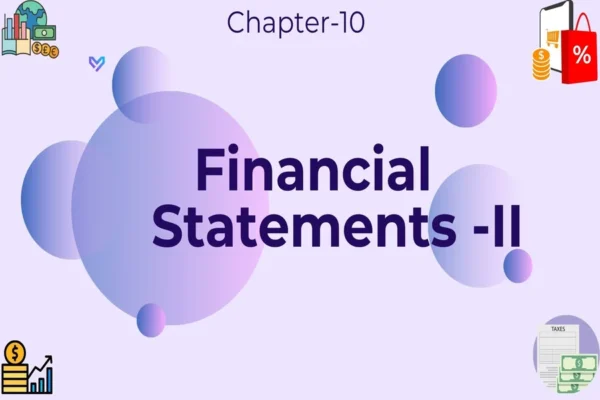Financial Statements – II - Class 11 CBSE Accounts Notes in English