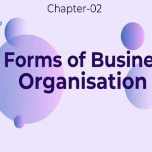 Forms of Business Organisation - Class 11 CBSE Business Studies Notes in English