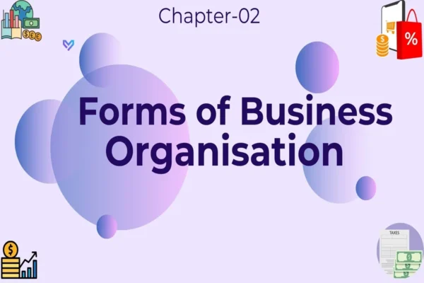 Forms of Business Organisation - Class 11 CBSE Business Studies Notes in English