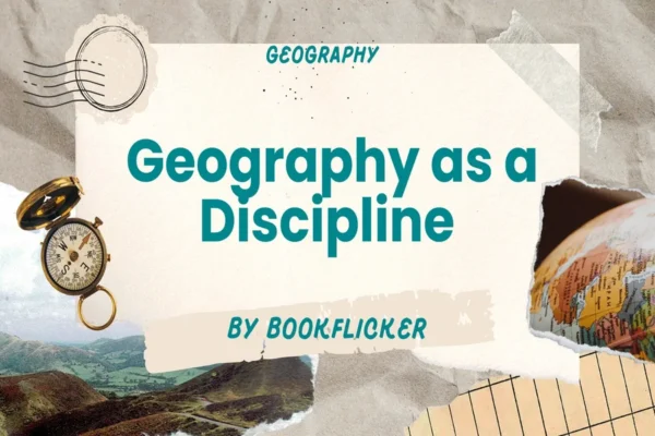 Geography as a Discipline - Class 11 CBSE Geography Notes in English