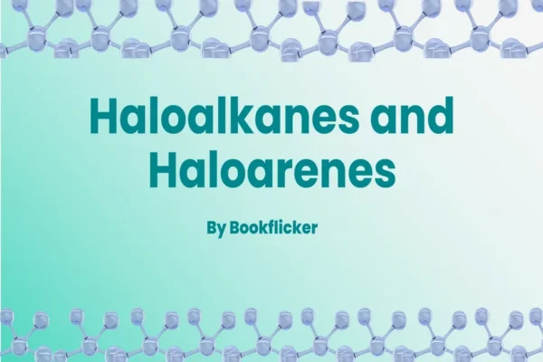 Haloalkanes and Haloarenes - Class 12 CBSE Chemistry Notes in English