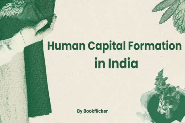 Human Capital Formation in India - Class 11 CBSE Economics Notes in English
