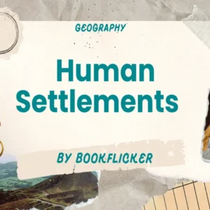 Human Settlements - Class 12 CBSE Geography Notes in English