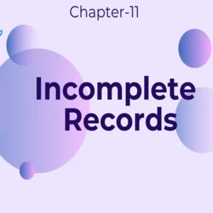 Accounts From Incomplete Records - Class 11 CBSE Accounts Notes in English