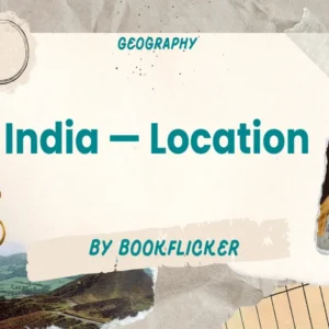 India — Location - Class 11 CBSE Geography Notes in English