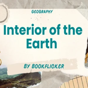 Interior of the Earth - Class 11 CBSE Geography Notes in English