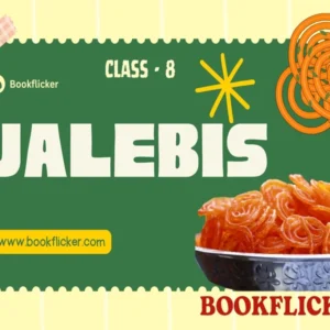 English Literature It So Happened: Jalebis - Class 08 CBSE English Literature Notes