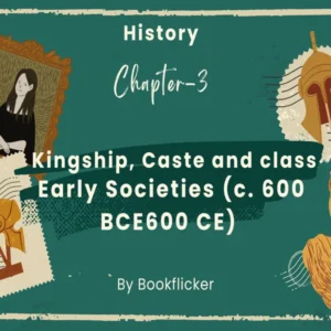 Kingship, Caste and class - Class 12 CBSE History Notes in English