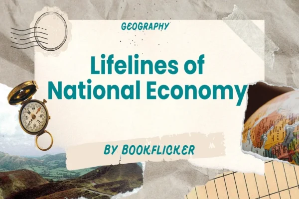 Lifelines of National Economy - Class 10 CBSE Geography Notes in English