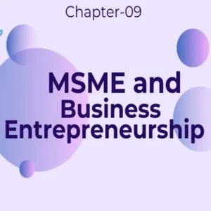 MSME and Business Entrepreneurship - Class 11 CBSE Business Studies Notes in English