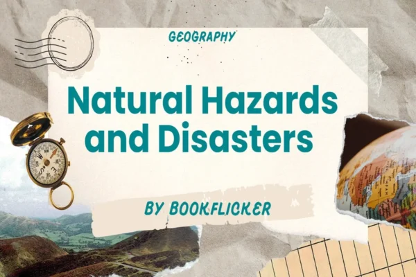 Natural Hazards and Disasters  - Class 11 CBSE Geography Notes in English
