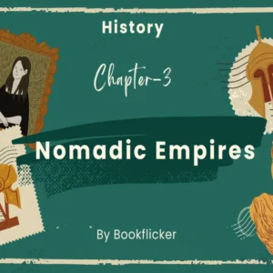 Nomadic Empires - Class 11 CBSE History Notes in English