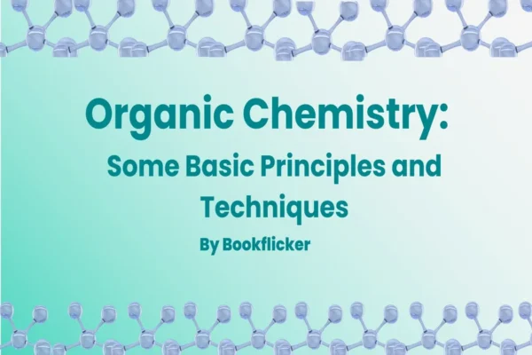 Organic Chemistry: Some Basic Principles and Techniques - Class 11 CBSE Chemistry Notes in English