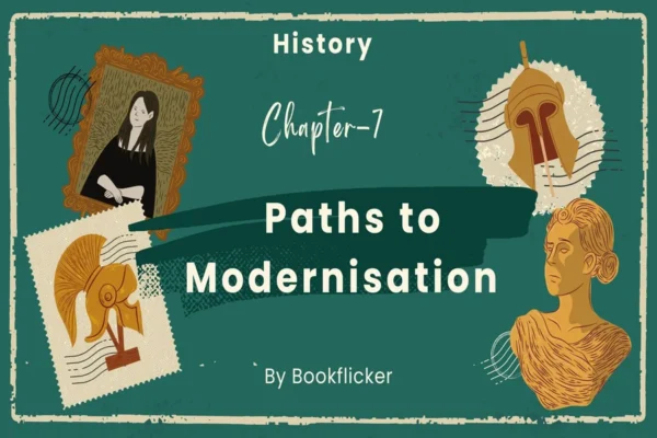 Paths to Modernisation - Class 11 CBSE History Notes in English