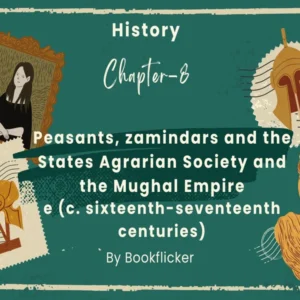 Peasants, zamindars and the States - Class 12 CBSE History Notes in English