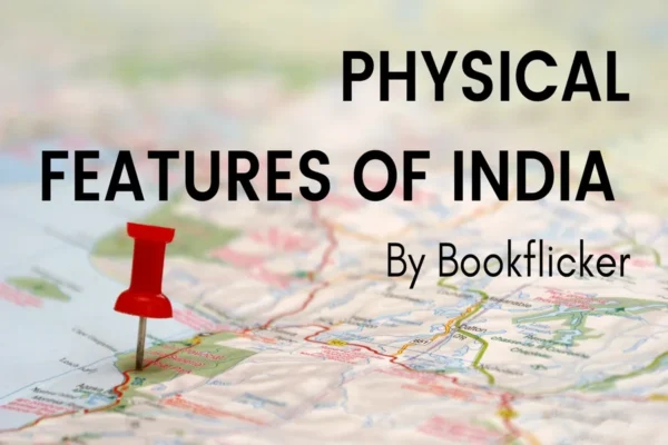 Physical Features of India - Class 09 CBSE Geography Notes in English