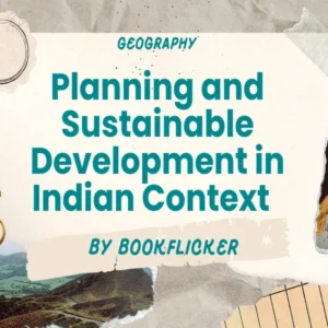 Planning and Sustainable Development in Indian Context - Class 12 CBSE Geography Notes in English