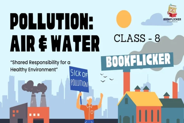 Pollution of Air and Water - Class 08 CBSE Science Notes in English