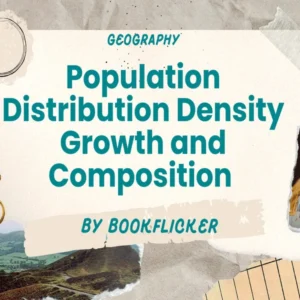 Population Distribution Density Growth and Composition - Class 12 CBSE Geography Notes in English