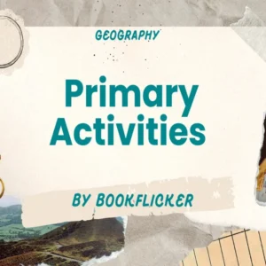  Primary Activities - Class 12 CBSE Geography Notes in English